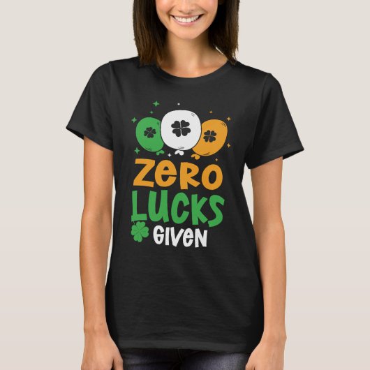Zero Lucks Given Party St Patrick's Day Humor Tシャツ (正面)