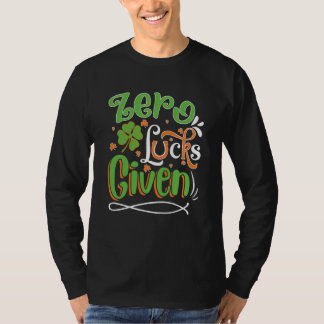 Zero Lucks Given St Patrick' Day Tシャツ