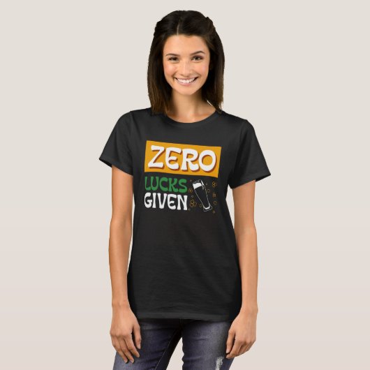 Zero Lucks Given St Patrick s Day St Paddys Day  1 Tシャツ (正面フル)