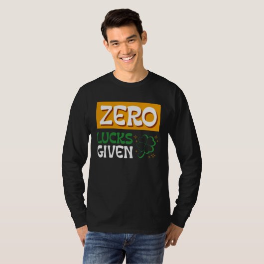 Zero Lucks Given St Patrick s Day St Paddys Day  2 Tシャツ (正面フル)
