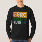 Zero Lucks Given St Patrick s Day St Paddys Day  2 Tシャツ (正面)