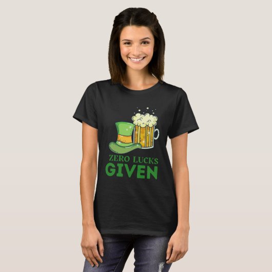 Zero Lucks Given St Patrick s Day St Paddys Day 4 Tシャツ (正面フル)