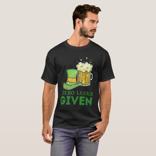 Zero Lucks Given St Patrick s Day St Paddys Day 4 Tシャツ (正面フル)