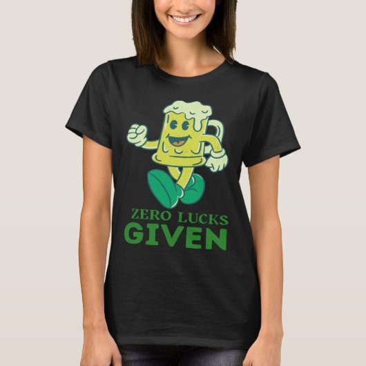 Zero Lucks Given  St Patrick s Day St Paddys Day   Tシャツ (正面)