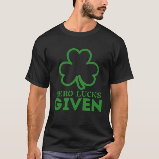 Zero Lucks Given  St Patrick s Day St Paddys Day   Tシャツ (正面)
