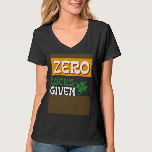 Zero Lucks Given St Patrick s Day St Paddys Day Tシャツ (正面)