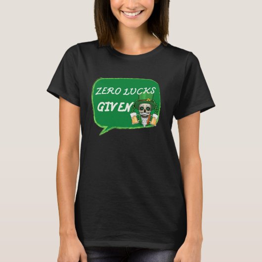 Zero Lucks Given  St Patrick s Day St Paddys Day   Tシャツ (正面)