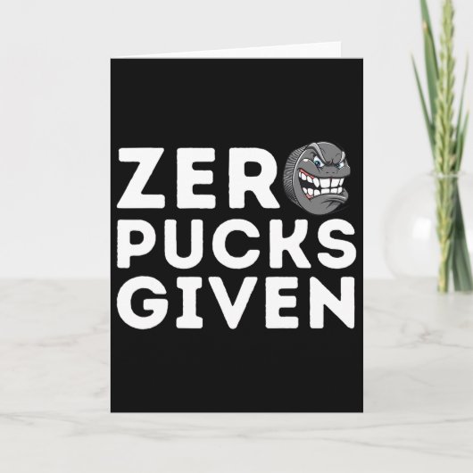Zero Pucks Given - Funny Ice Hockey Player Gift  カード (正面)