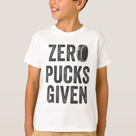 Zero Pucks Given Sarcastic Adult Hockey Men's Wome Tシャツ (正面)
