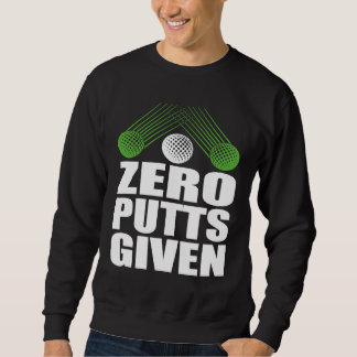 Zero Putts Given Golfer Golf Player Jokes  Golf スウェットシャツ
