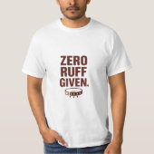 Zero Ruff Given Funny Dog T-Shirt – Sarcastic Tee Tシャツ (正面)