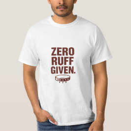 Zero Ruff Given Funny Dog T-Shirt – Sarcastic Tee Tシャツ