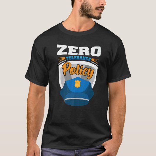 Zero tolerance policy kindness police cap joke   tシャツ (正面)