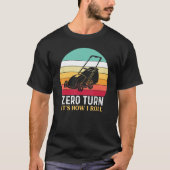 Zero Turn It's How I Roll - Lawn Mowing Tシャツ (正面)