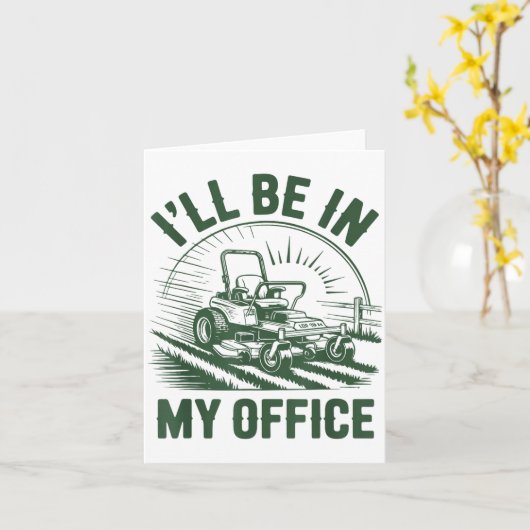 Zero-turn Lawn Mower Dad Funny I'll Be In Office M カード (黄色い花)