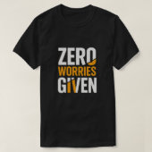 Zero Worries Given Bold Tee Tシャツ (デザイン正面)