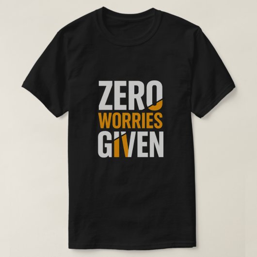 Zero Worries Given Bold Tee Tシャツ (デザイン正面)