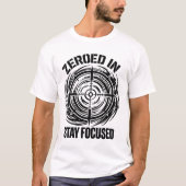 Zeroed In Stay Focused Tactical Tシャツ (正面)