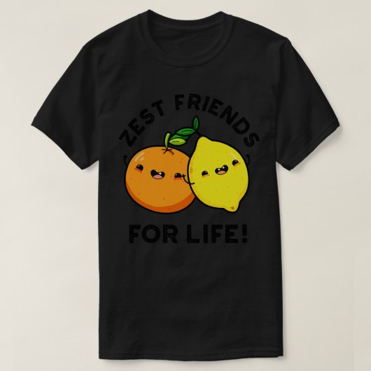 Zest Friends For Life Citrusフルーツプおもしろいン1 Tシャツ (デザイン正面)
