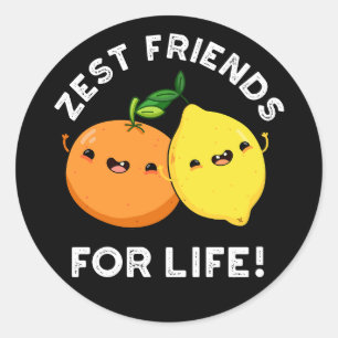 Zest Friends For Life Citrus おもしろい Pun Dark BG ラウンドシール