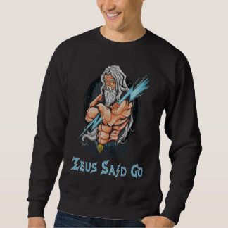 Zeus God Said Go God Of Lightning & Thunder Ancien スウェットシャツ