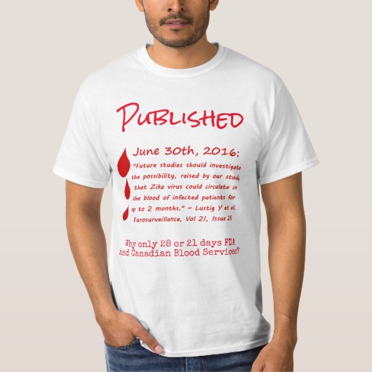 Zika Viral RNA in Blood Months Shirt by RoseWrites Tシャツ (正面)