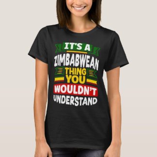 Zimbabwean Zimbabwe Flag Its A Zimbabwean Thing Tシャツ