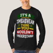 Zimbabwean Zimbabwe Flag Its A Zimbabwean Thing Tシャツ (正面)
