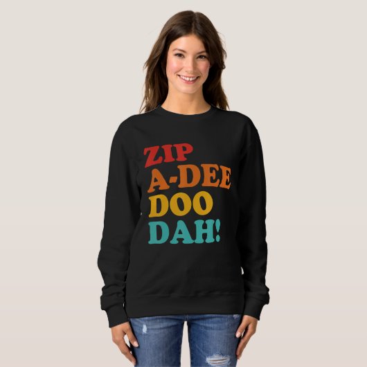 Zip A Dee Doo Dah Apparel スウェットシャツ (正面フル)
