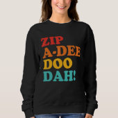 Zip A Dee Doo Dah Apparel スウェットシャツ (正面)