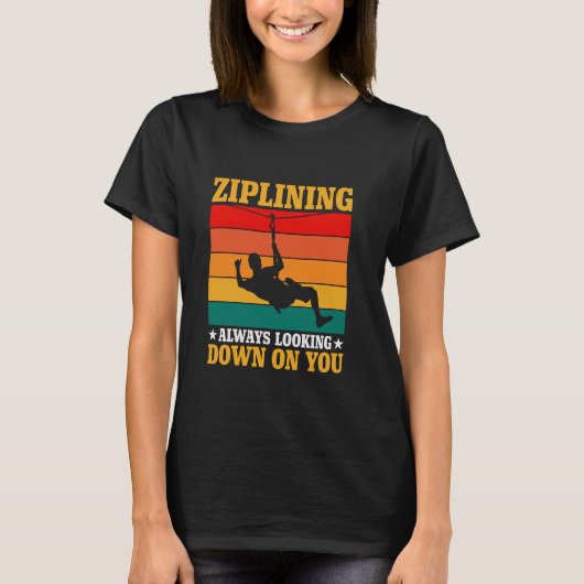 Ziplining always down on you tシャツ (正面)