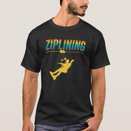 Ziplining Zipline Sayings Hobby Sports Tシャツ (正面)