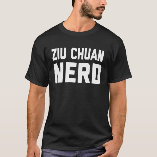 Ziu Chuan Nerd  Chinese Kung Fu Saying Quote Phras Tシャツ (正面)