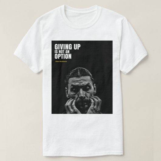 Zlatan Ibrahimovic quotes T-Shirt Tシャツ (デザイン正面)