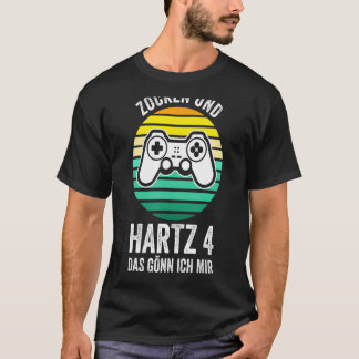 Zocken Hartz 4ゲーマー未加工求職者 Tシャツ