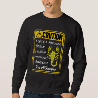 Zodiac Sign Caution I'm A Scorpio Men Women スウェットシャツ