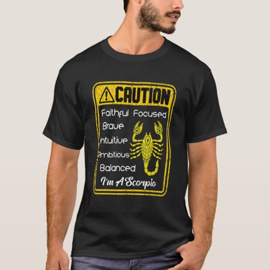 Zodiac Sign Caution I'm A Scorpio Men Women Tシャツ (正面)