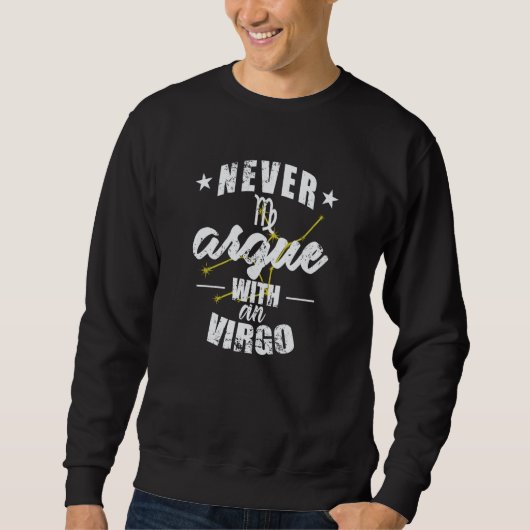Zodiac Sign Never argue with a Virgo スウェットシャツ (正面)