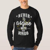 Zodiac Sign Never argue with a Virgo Tシャツ (正面)
