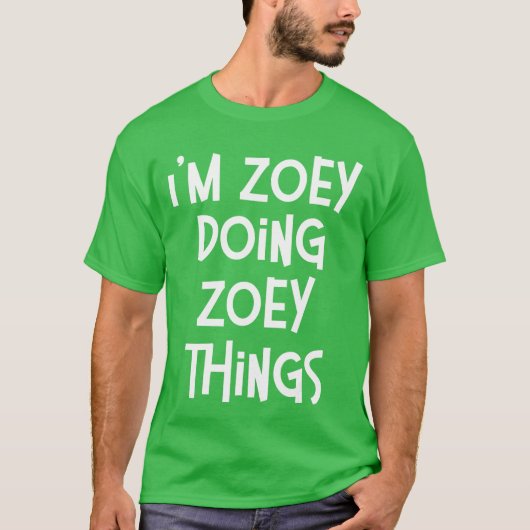 Zoey Doing Zoeyhings Funny Personalized Birthday g Tシャツ (正面)