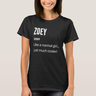 Zoey  Noun Like a Normal One Just Much Cooler Tシャツ