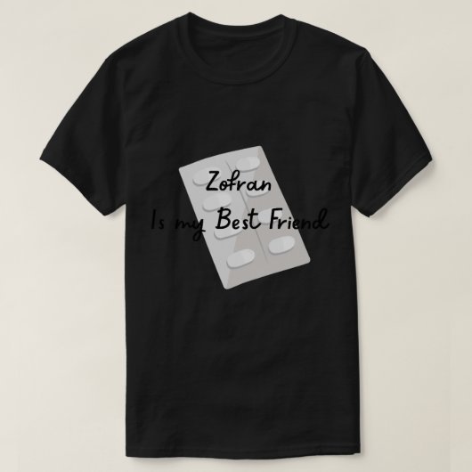 Zofranは私の友最高の人で、胃麻痺、循環的 Tシャツ (デザイン正面)
