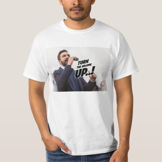 Zohran Mamdani - 音量を上げろ Tシャツ (正面)