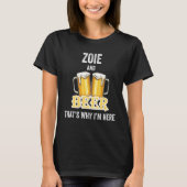 Zoie And Beer That's Why I'm Here Tシャツ (正面)