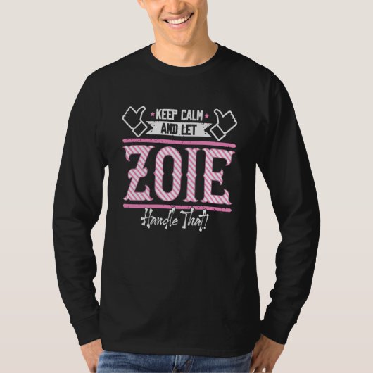 Zoie Keep Calm and let Zoie Handle that Tシャツ (正面)