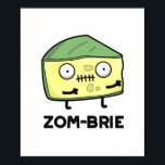 Zom-brie Funny Halloween Zombie Brie Cheese Pun ポスター<br><div class="desc">Zom-brie Funny Halloween Zombie Brie Cheese Pun features a cute zombie brie cheese. Perfect pun gift for family and friends who love cute halloween zombie cheese puns.</div>
