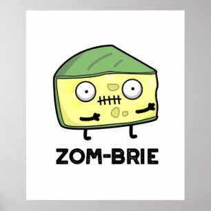 Zom-brie Funny Halloween Zombie Brie Cheese Pun ポスター