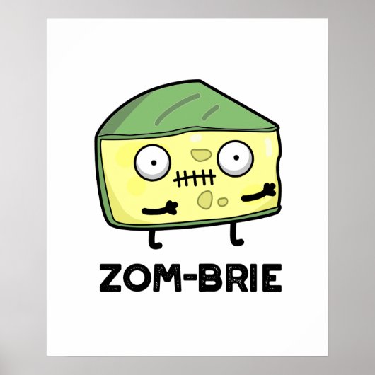 Zom-brie Funny Halloween Zombie Brie Cheese Pun ポスター (正面)