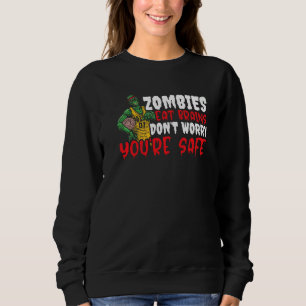 Zombie 食べ Brainsはあなたは安全なハッピーハ心配しない スウェットシャツ
