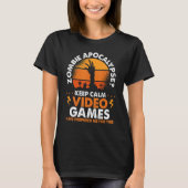 Zombie Apocalypse Keep Calm Video Games Tシャツ (正面)